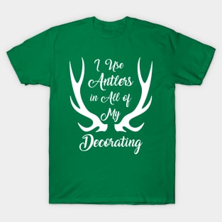 I Use Antlers (White) T-Shirt